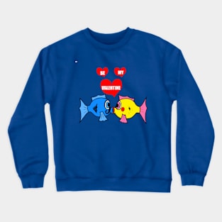 Be My Valentine Kissing Fish Crewneck Sweatshirt